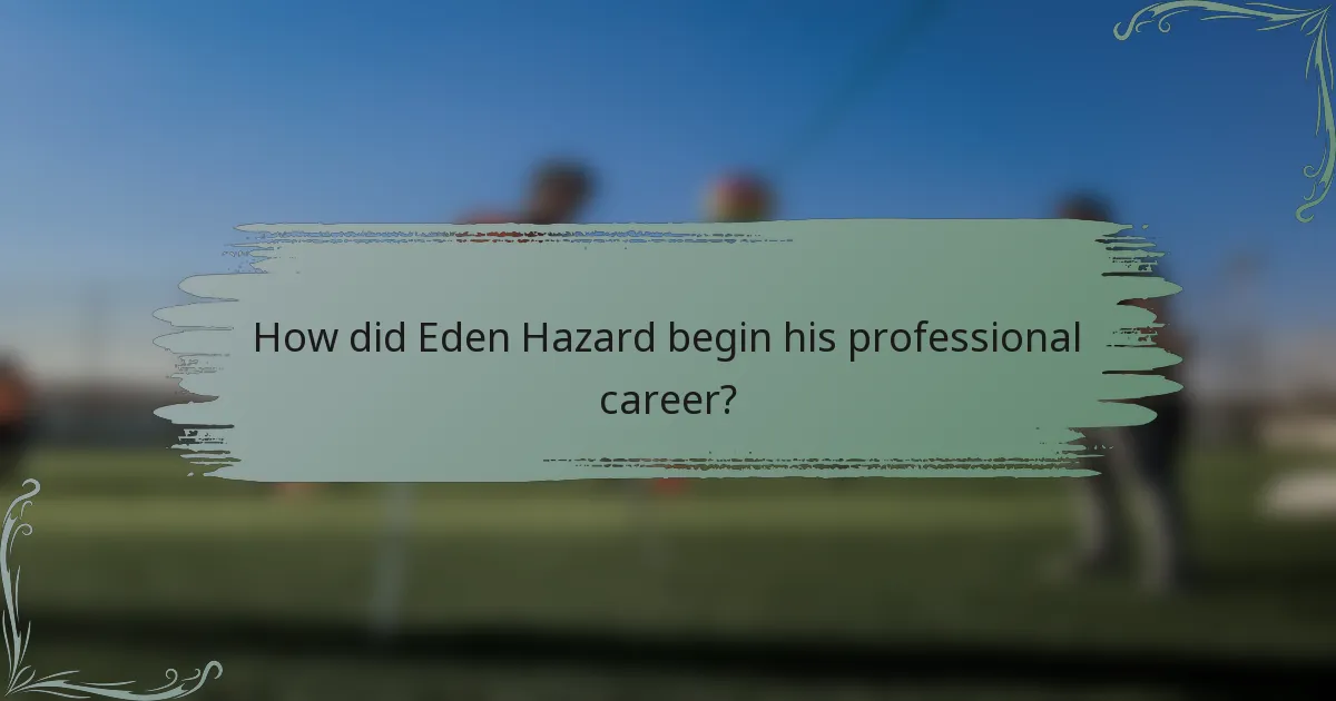 How did Eden Hazard begin his professional career?