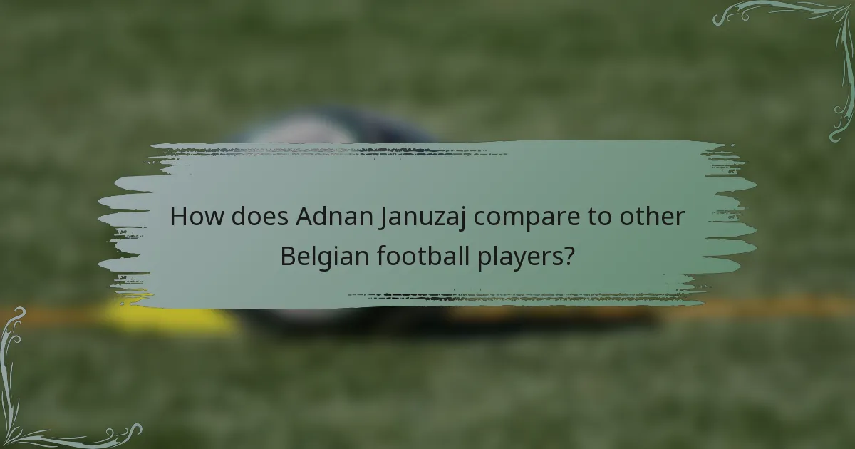How does Adnan Januzaj compare to other Belgian football players?