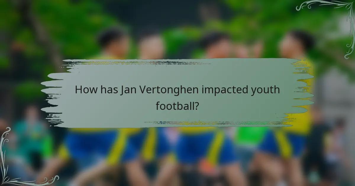How has Jan Vertonghen impacted youth football?