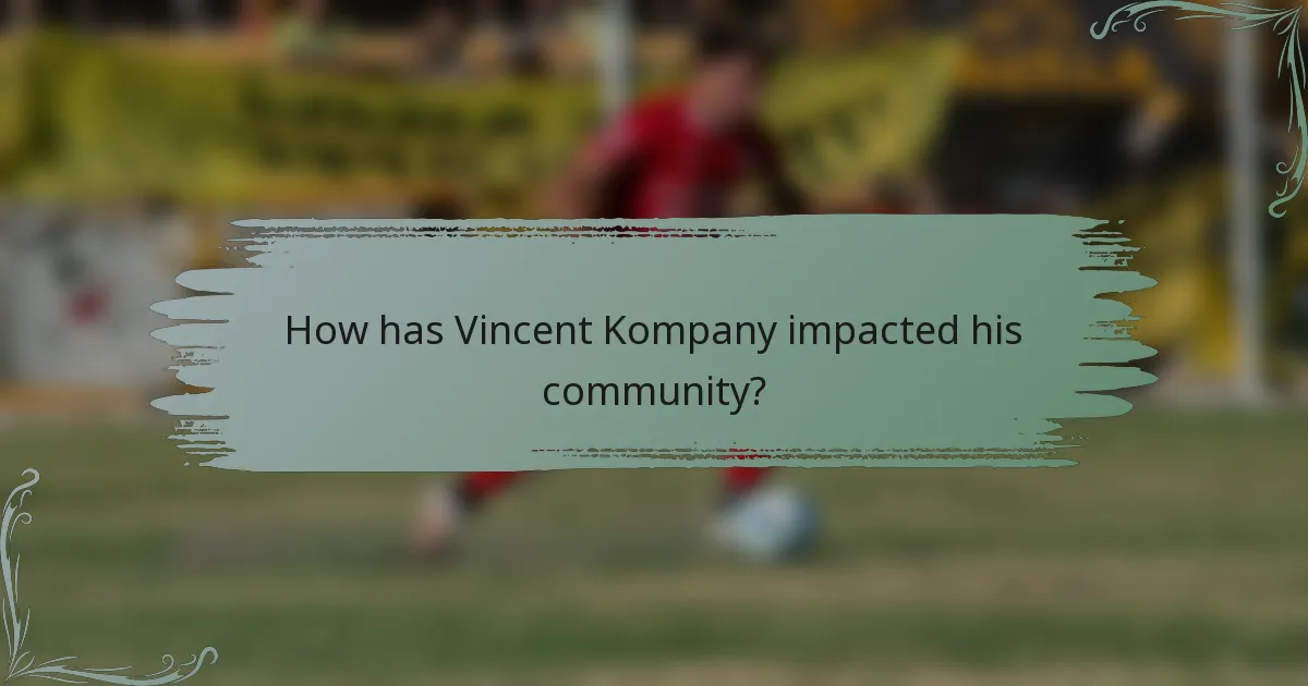 How has Vincent Kompany impacted his community?