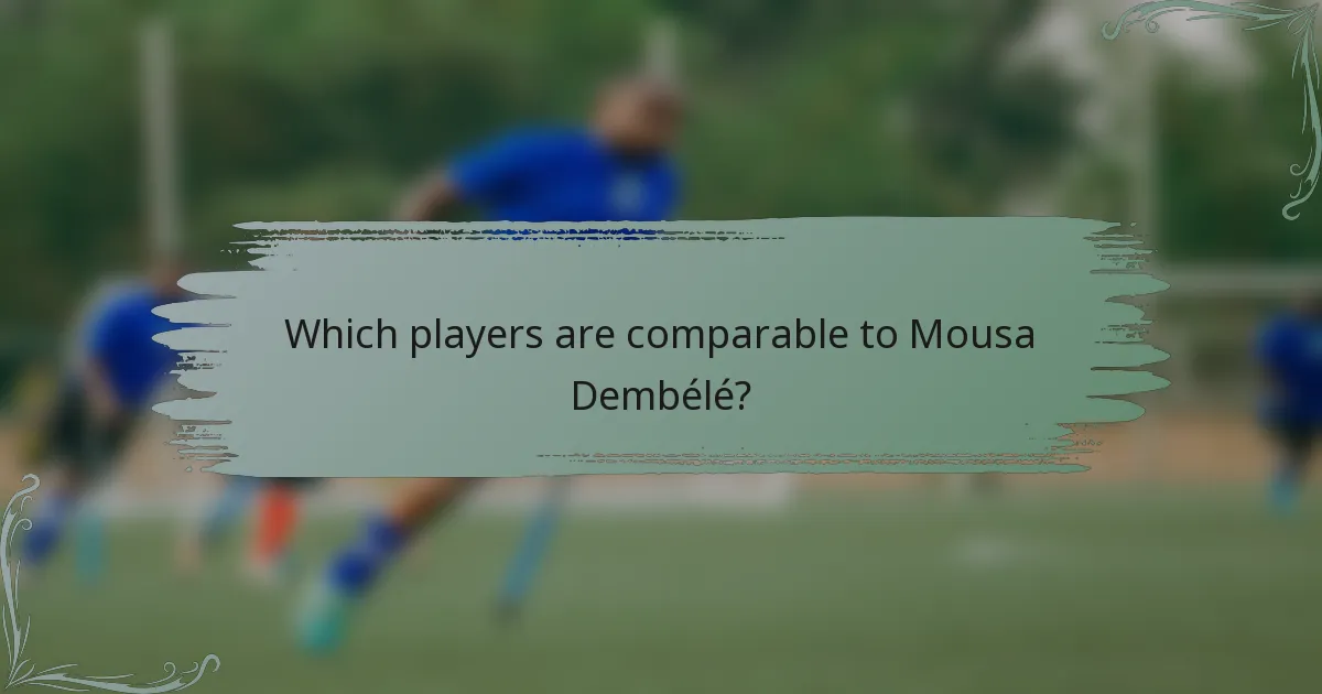Which players are comparable to Mousa Dembélé?